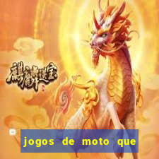 jogos de moto que da grau